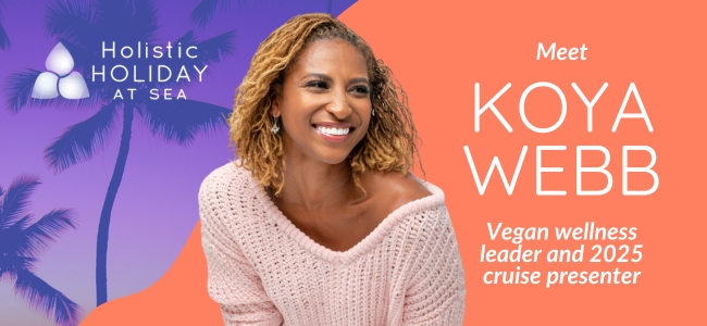 Meet Koya Webb, Vegan Wellness Leader & 2025 Holistic Holiday at Sea Presenter