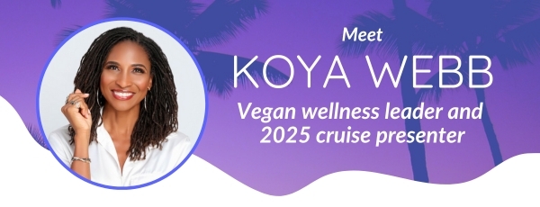 Meet Koya Webb, Vegan Wellness Leader & 2025 Holistic Holiday at Sea Presenter